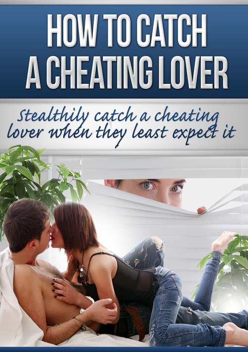 Product picture DOWNLOAD The Ebook On How To Catch a Cheating Lover